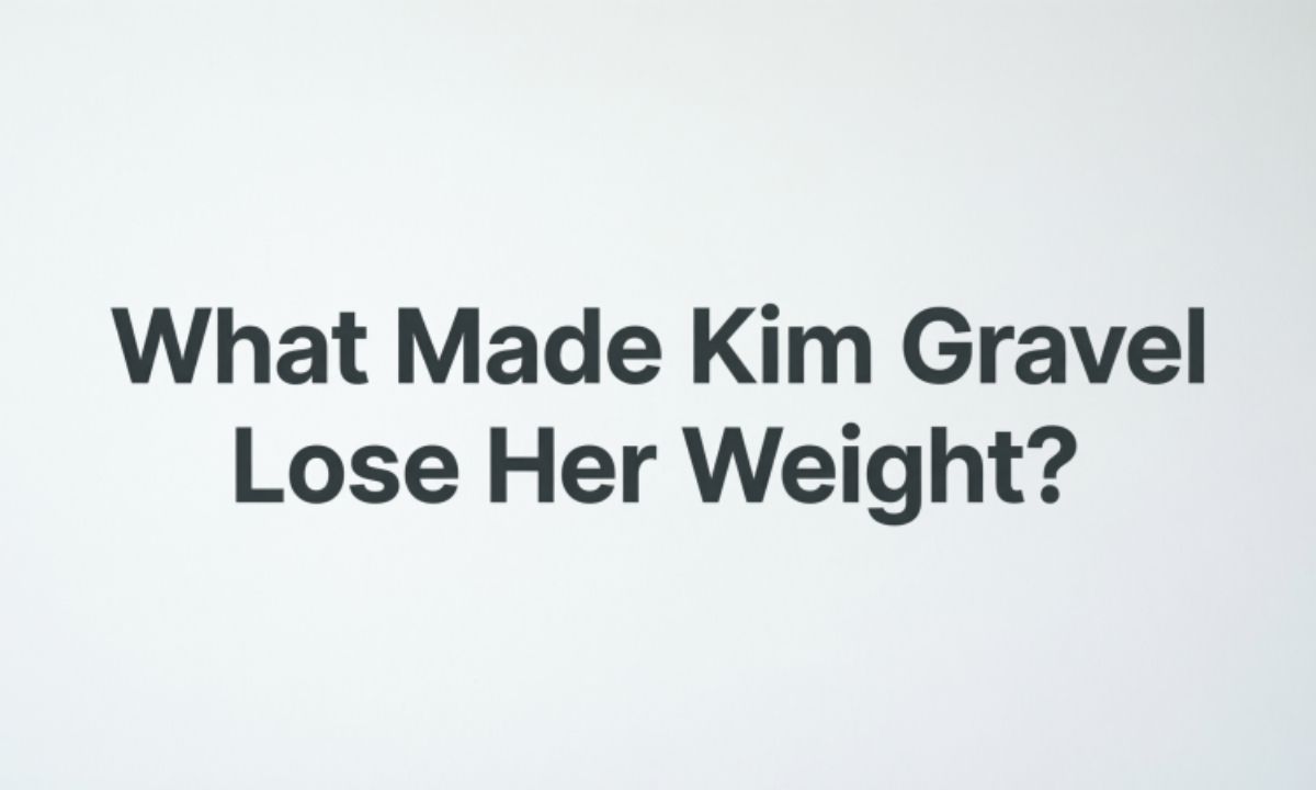 What Made Kim Gravel Lose Her Weight